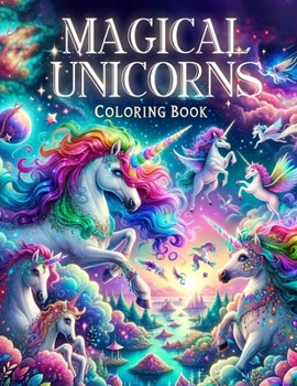 Paperback Magical Unicorns coloring book: Whimsy and Wonder on Every Page Book