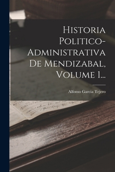 Paperback Historia Politico-administrativa De Mendizabal, Volume 1... [Spanish] Book