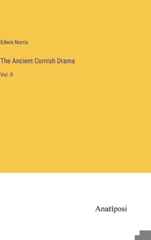 Hardcover The Ancient Cornish Drama: Vol. II Book