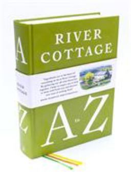 Hardcover River Cottage A to Z: Our Favourite Ingredients, & How to Cook Them Book