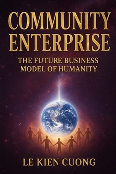 Paperback Community Enterprise: The Future Business Model of Humanity Book