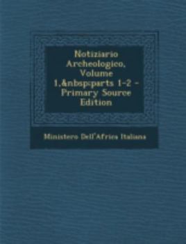 Paperback Notiziario Archeologico, Volume 1, Parts 1-2 [Italian] Book