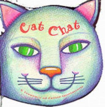 Cat Chat: A Treasury of Feline Quotations (Cutout Shape Books)