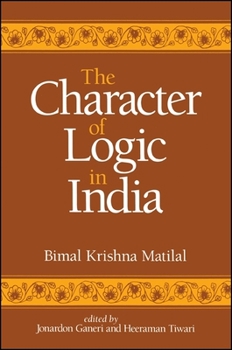 Paperback The Character of Logic in India Book