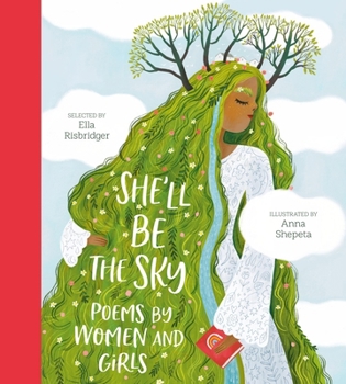 Hardcover She'll Be the Sky: Poems by Women and Girls Book