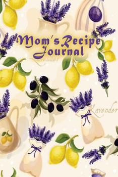 Paperback Mom's Recipe Journal: Blank Cooking Journal, 6x9-inch, 120 Recipe Pages Book