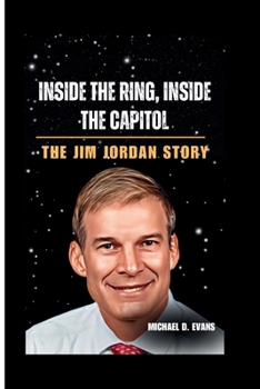 Paperback Inside the Ring, Inside the Capitol: The Jim Jordan Story Book