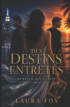 Paperback Des Destins Entretes: Le Reveil Des Secrets [French] Book