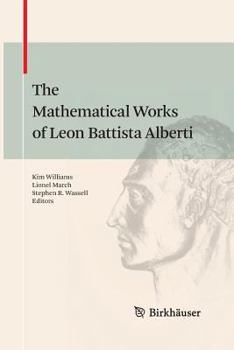 Paperback The Mathematical Works of Leon Battista Alberti Book