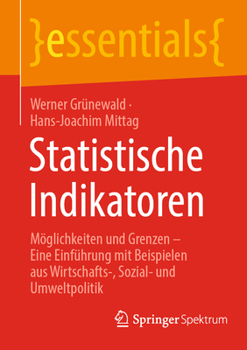 Paperback Statistische Indikatoren: Möglichkeiten Und Grenzen - Eine Einführung Mit Beispielen Aus Wirtschafts-, Sozial- Und Umweltpolitik [German] Book