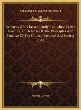 Remarks On A Letter, Lately Published By Mr. Harding, In Defense Of The Principles And Practice Of The Church Pastoral-Aid Society