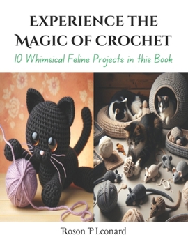 Paperback Experience the Magic of Crochet: 10 Whimsical Feline Projects in this Book