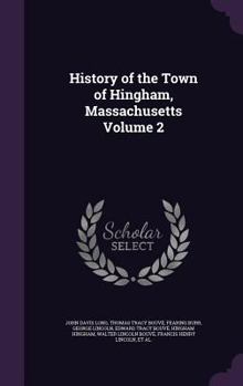 Hardcover History of the Town of Hingham, Massachusetts Volume 2 Book