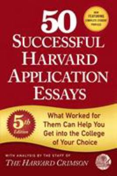 Paperback 50 Successful Harvard Application Essays, 5th Edition: What Worked for Them Can Help You Get Into the College of Your Choice Book