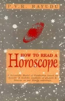 Hardcover How to Read a Horoscope: A Scientific Model of Prediction Based on Benefic & Malefic Analysis of Planets & Bhavas as Per Hindu Astrology Book