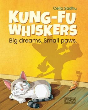 Paperback Kung-Fu Whiskers: Big dreams. Small paws. Book