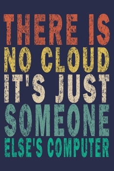 There is No Cloud It's Just Someone Else's Computer: Funny Vintage Tech Support Gift Journal