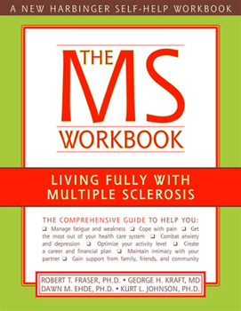 Paperback The MS Workbook: Living Fully with Multiple Sclerosis Book