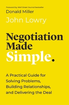 Hardcover Negotiation Made Simple: A Practical Guide for Solving Problems, Building Relationships, and Delivering the Deal Book