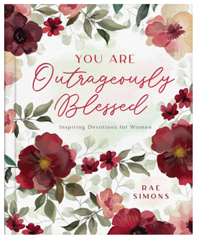 You Are Outrageously Blessed : Inspiring Devotions for Women