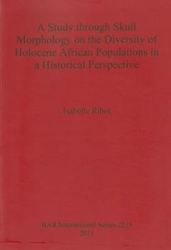 Paperback A Study through Skull Morphology on the Diversity of Holocene African Populations in a Historical Perspective Book