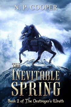 The Inevitable Spring - Book #2 of the Destroyer's Wrath