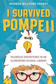 Paperback I Survived Pompeii: Hilarious Adventures In An Elementary School Library Book