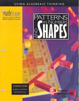 Mathscape: Seeing and Thinking Mathematically, Grade 6, Pattmathscape: Seeing and Thinking Mathematically, Grade 6, Patterns in Numbers and Shapes, Student Guide Erns in Numbers and Shapes, Student Gu
