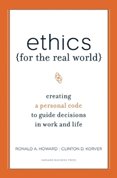Hardcover Ethics for the Real World: Creating a Personal Code to Guide Decisions in Work and Life Book