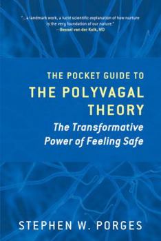 Paperback The Pocket Guide to the Polyvagal Theory: The Transformative Power of Feeling Safe Book