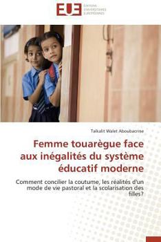 Paperback Femme Touarègue Face Aux Inégalités Du Système Éducatif Moderne [French] Book