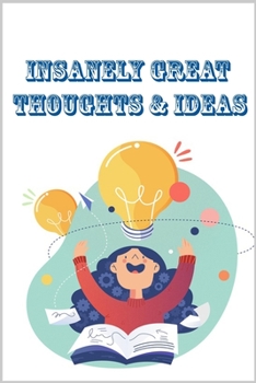 Insanely Great Thoughts & Ideas: work journal 110 pages: Lined Notebook / Journal Gift, 6x9, Soft Cover, Matte Finish