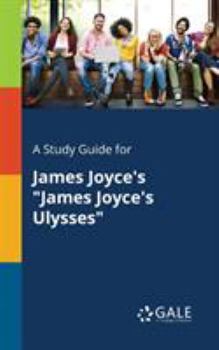 Paperback A Study Guide for James Joyce's "James Joyce's Ulysses" Book