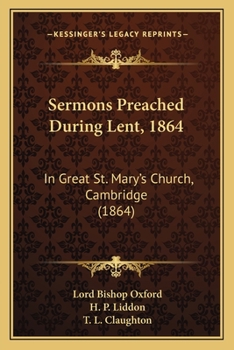 Paperback Sermons Preached During Lent, 1864: In Great St. Mary's Church, Cambridge (1864) Book