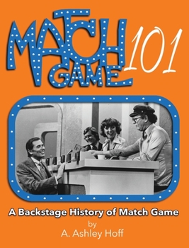 Hardcover Match Game 101: A Backstage History of Match Game Book