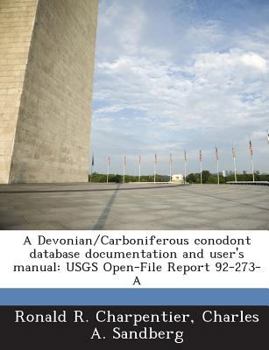 Paperback A Devonian/Carboniferous Conodont Database Documentation and User's Manual: Usgs Open-File Report 92-273-A Book