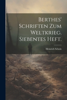 Paperback Berthes' Schriften zum Weltkrieg. Siebentes Heft. [German] Book