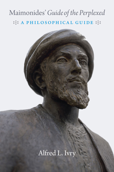 Hardcover Maimonides' Guide of the Perplexed: A Philosophical Guide Book