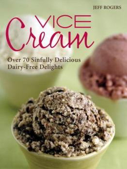Paperback Vice Cream: Over 70 Sinfully Delicious Dairy-Free Delights Book