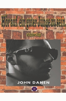 Paperback Hör auf, ein guter Junge zu sein, sei ein böser Junge [German] Book