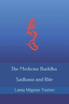 Paperback The Medicine Buddha Sadhana and Rite Book