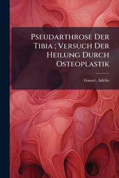 Paperback Pseudarthrose Der Tibia; Versuch Der Heilung Durch Osteoplastik [German] Book