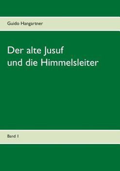Paperback Der alte Jusuf: und die Himmelsleiter [German] Book