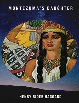 Montezuma's Daughter (Annotated)