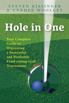 Paperback Hole in One: Your Complete Guide to Organizing a Successful and Profitable Fund-Raising Golf Tournament Book