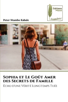Sophia et Le Goût Amer des Secrets de Famille (French Edition)