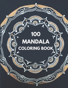 Paperback 100 mandala Coloring Book For Adults: 100 Mandala Coloring Pages for Inspiration, Relaxing Patterns Coloring Book