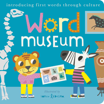 Board book Word Museum: Introducing Early Words Through Culture Book