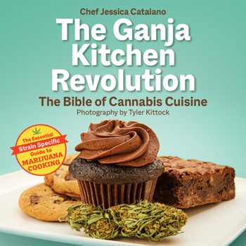 Paperback The Ganja Kitchen Revolution: The Bible of Cannabis Cuisine Book