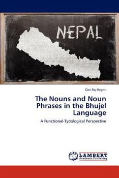 Paperback The Nouns and Noun Phrases in the Bhujel Language Book